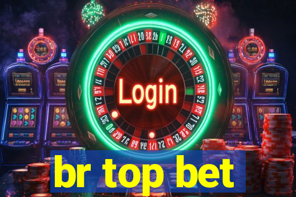 br top bet